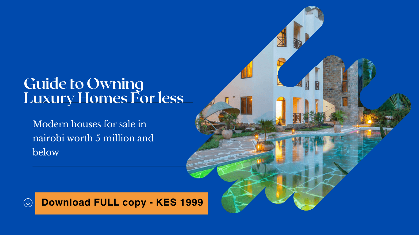 Guide to Owning Luxury Homes For less - modern houses for sale in nairobi worth 5 million