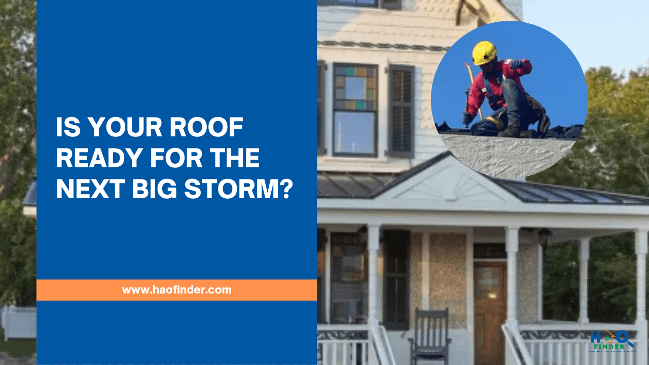 Is Your Roof Ready for the Next Big Storm?