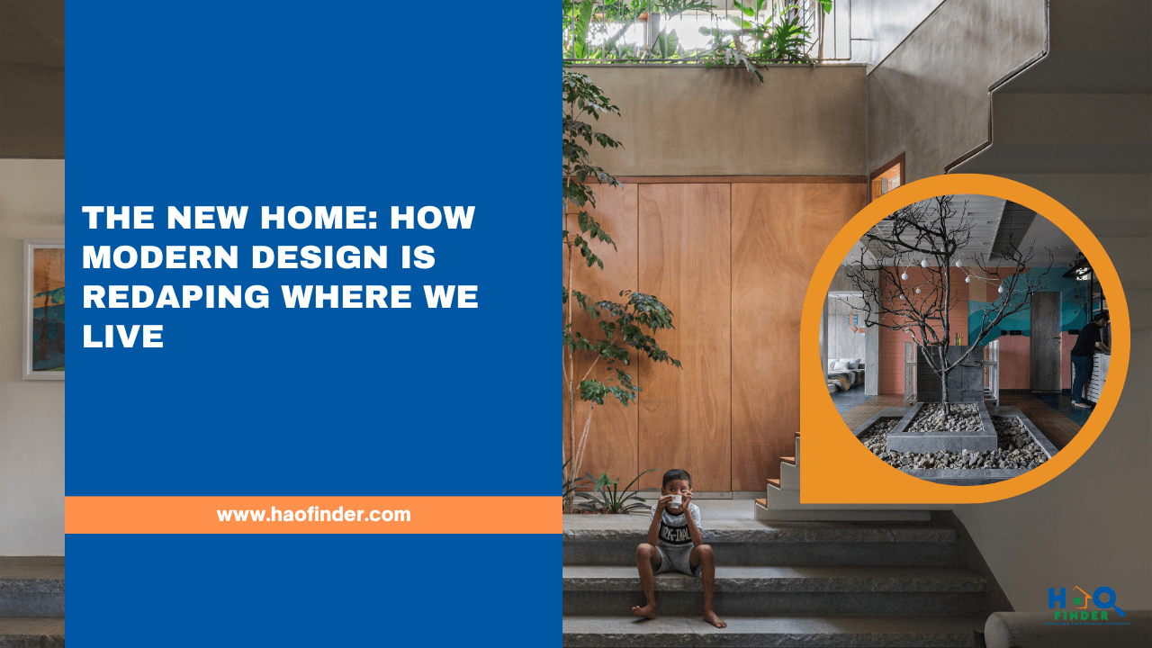 The New Home How Modern Design is Redaping Where We Live